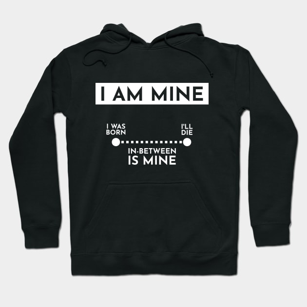 I am mine Hoodie by TKsuited